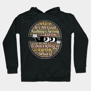 What if I'm OK and don't know it? Hoodie